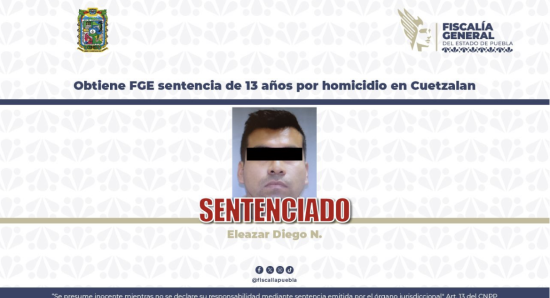 Obtiene FGE sentencia de 13 años por homicidio en Cuetzalan 1 sentenciado eleasar