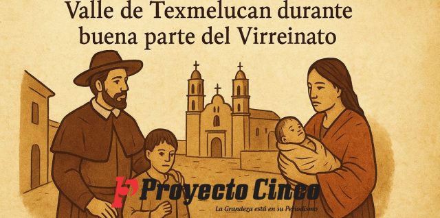 valle de texmelucan vida virreinato